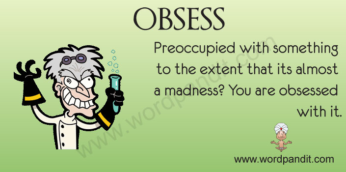 Meaning Of Obsess