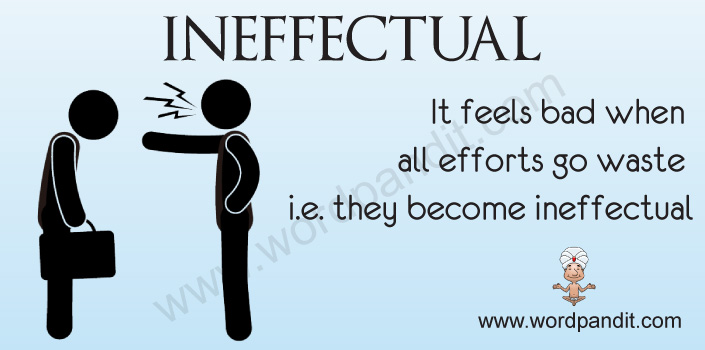 Meaning Of Ineffectual