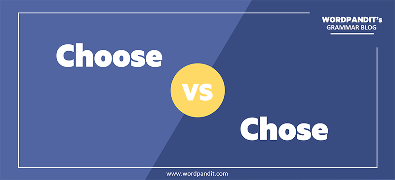 Choose Vs Chose Wordpandit
