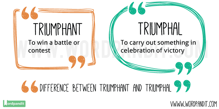 triumphant-vs-triumphal-confused-between-triumphant-or-triumphal